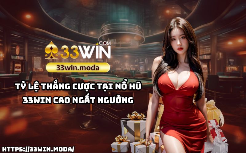 Khám phá tỷ lệ thắng vượt trội tại Nổ Hũ 33Win – nơi cơ hội đổi đời của anh em chỉ còn cách một lượt quay